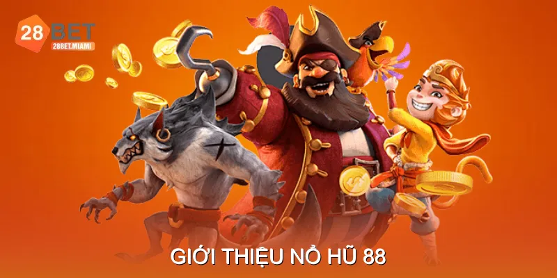 Giới thiệu Nổ hũ 88 Giới thiệu Nổ hũ 88
