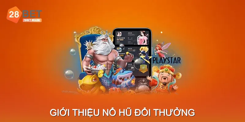 Giới thiệu Nổ Hũ Đổi Thưởng Giới thiệu Nổ Hũ Đổi Thưởng