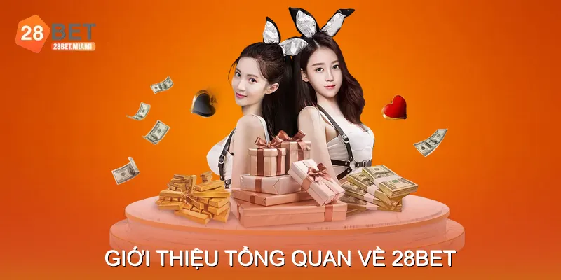 Giới thiệu tổng quan về 28bet Giới thiệu tổng quan về 28bet