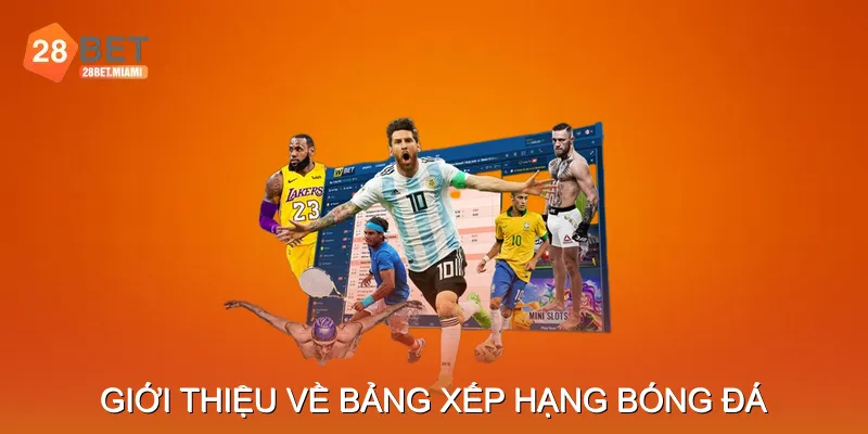 Giới Thiệu Về Bảng Xếp Hạng Bóng Đá Giới Thiệu Về Bảng Xếp Hạng Bóng Đá