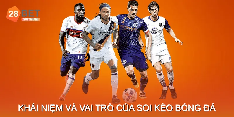 Khái Niệm Và Vai Trò Của Soi Kèo Bóng Đá Khái Niệm Và Vai Trò Của Soi Kèo Bóng Đá