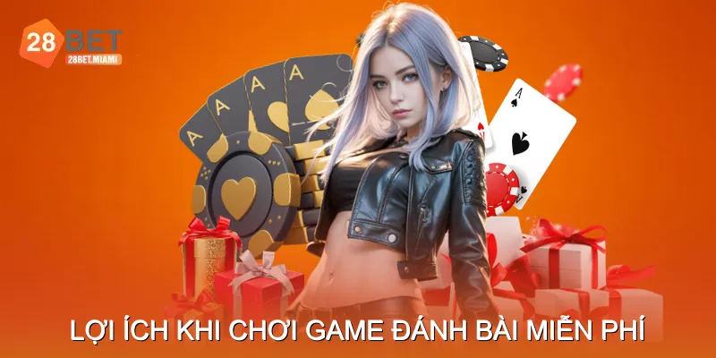Lợi Ích Khi Chơi Game Đánh Bài Miễn Phí Lợi Ích Khi Chơi Game Đánh Bài Miễn Phí